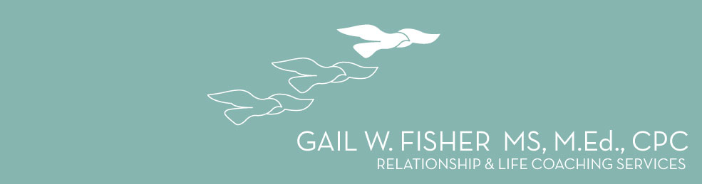 Gail W. Fisher, MS, M.Ed., CPC — Relationship & Life Coaching Services
